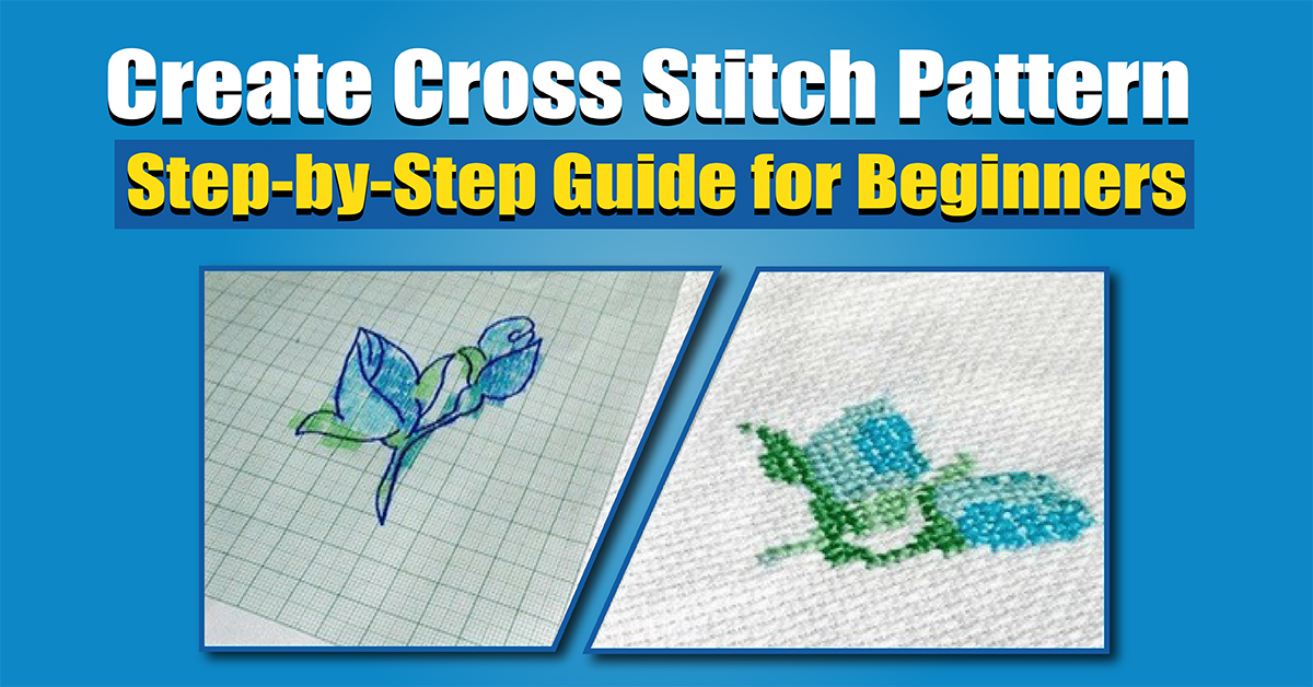 Create Cross Stitch Pattern Step-by-Step Guide for Beginners