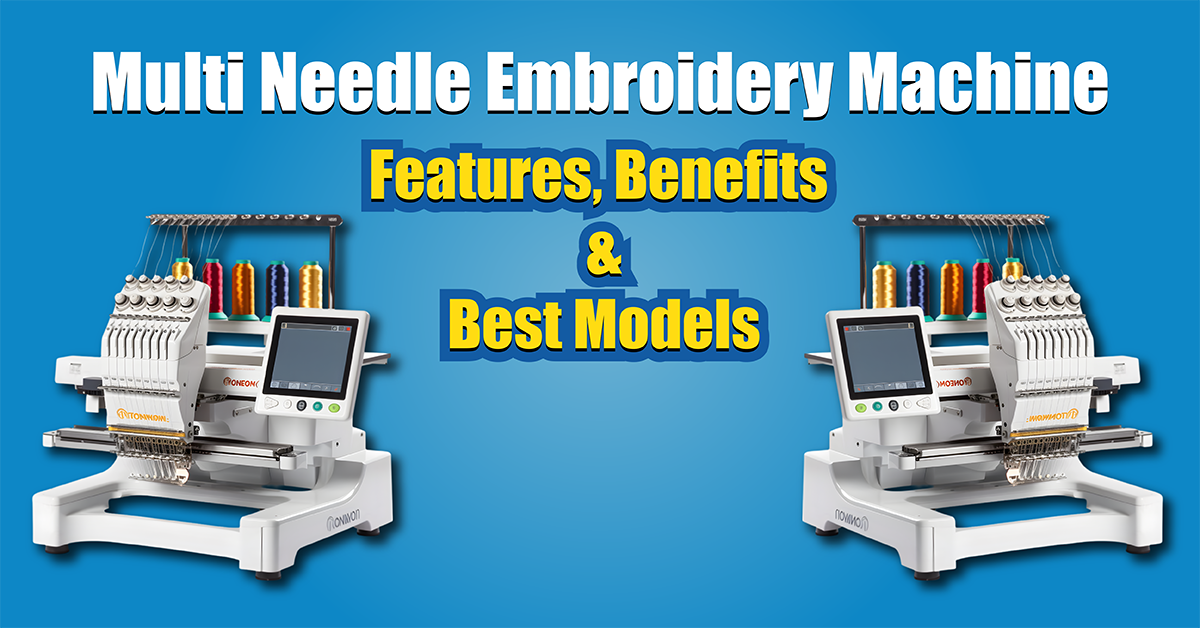 Multi Needle Embroidery Machine | Features, Benefits & Best Models