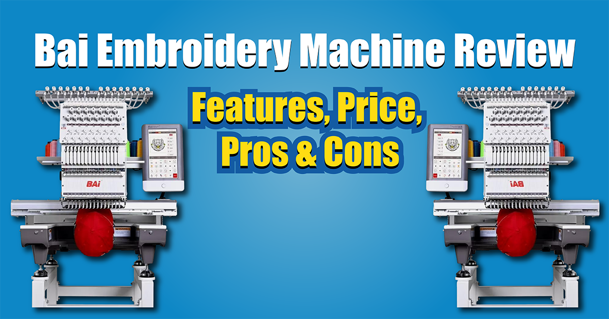 Bai Embroidery Machine Review Features, Price, Pros & Cons